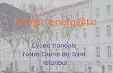 Projet energ@tic Lycée français Notre Dame de Sion Istanbul