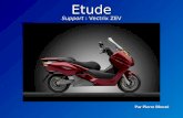 Etude Support : Vectrix ZEV Par Pierre Bleuzé. Sommaire 1 - Présentation rapide du constructeur Vectrix 2 - Présentation générale du Vectrix ZEV Electric.