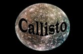Callisto est un satellite pailleté plein de surprises!!! Là-bas, cest un autre monde… un monde, où il y a de la magie et de la couleur. Cest un satellite.