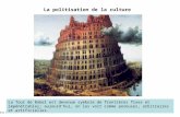 La politisation de la culture  Guy Lanoue, Université de Montréal, 2011 La Tour de Babel est devenue symbole de frontières.
