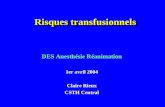 Risques transfusionnels DES Anesthésie Réanimation 1er avril 2004 Claire Rieux CSTH Central.