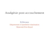 Analgésie post-accouchement B.Devaux Département danesthésie-réanimation Maternité Port-Royal.