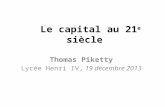 Le capital au 21 e siècle Thomas Piketty Lycée Henri IV, 19 décembre 2013.