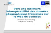 Ghislain Atemezing Raphaël Troncy Vers une meilleure interopérabilité des données géographiques françaises sur le Web de données.