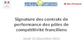 Signature des contrats de performance des pôles de compétitivité franciliens Jeudi 12 décembre 2013.