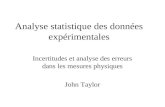 Analyse statistique des données expérimentales Incertitudes et analyse des erreurs dans les mesures physiques John Taylor.