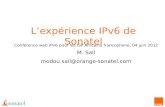 Lexpérience IPv6 de Sonatel = Conférence web IPv6 pour les ISP Africains francophone, 04 juin 2012 M. Sall modou.sall@orange-sonatel.com.