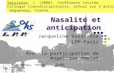 1 Nasalité et anticipation Jacqueline Vaissière LPP-Paris Avec la participation de Angélique Amelot Haguenau, novembre 2006 Vaissière, J. (2006). Conférence.