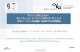FRE 2645 Formalisation de règles d'indexation MeSH pour un usage automatique Aurélie Névéol 1,2, F. Florea 1, B. Thirion 2, SJ. Darmoni 1,2 Laboratoire.