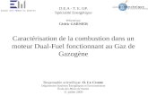 D.E.A - T. E. GP. Spécialité Energétique Présenté par Cédric GARNIER Caractérisation de la combustion dans un moteur Dual-Fuel fonctionnant au Gaz de Gazogène