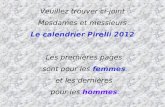 Veuillez trouver ci-joint Mesdames et messieurs Le calendrier Pirelli 2012 Les premières pages sont pour les femmes et les dernières pour les hommes.