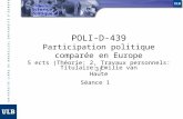 POLI-D-439 Participation politique comparée en Europe 5 ects (Théorie: 2, Travaux personnels: 3) Titulaire: Emilie van Haute Séance 1.