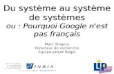 Du système au système de systèmes ou : Pourquoi Google n'est pas français Marc Shapiro Directeur de recherche Équipe-projet Regal.