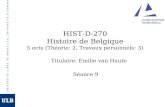 HIST-D-270 Histoire de Belgique 5 ects (Théorie: 2, Travaux personnels: 3) Titulaire: Emilie van Haute Séance 9.