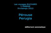 Les voyages BUCHARD LOMBRIE Printemps 2013 Pérouse Perugia défilement automatique.