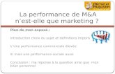 La performance de M&A nest-elle que marketing ? Plan de mon exposé : Introduction choix du sujet et définitions importantes I/ Une performance commerciale.
