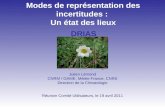 Modes de représentation des incertitudes : Un état des lieux Julien Lémond CNRM / GAME, Météo-France, CNRS Direction de la Climatologie Réunion Comité.