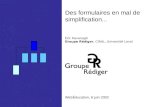 Des formulaires en mal de simplification... WebÉducation, 6 juin 2002 Éric Kavanagh Groupe Rédiger, CIRAL, Université Laval.