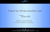 Typo3 sur Bonjourquebec.com Publier un site dynamique en version statique ou presque…