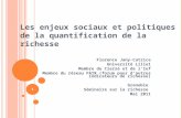 Les enjeux sociaux et politiques de la quantification de la richesse Florence Jany-Catrice Université Lille1 Membre du Clersé et de lIuf Membre du réseau.