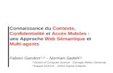 Connaissance du Contexte, Confidentialité et Accès Mobiles : une Approche Web Sémantique et Multi-agents Fabien Gandon (1,2) - Norman Sadeh (1) (1) School.
