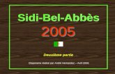 Sidi-Bel-Abbès 2005 Deuxième partie Diaporama réalisé par André Hernandez – Avril 2006.