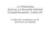 J-J Rousseau Julie ou La Nouvelle Héloïse Cinquième partie : Lettre VII La fête des vendanges ou le sentiment de l'égalité.