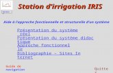 Sommaire Quitter Approche fonctionnelle Station dirrigation IRIS Guide de navigation Bibliographie – Sites Internet Aide à lapproche fonctionnelle et structurelle.