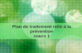 Plan de traitement relié à la prévention cours 1.