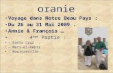 oranie Voyage dans Notre Beau Pays : Du 26 au 31 Mai 2009. Annie & François … 4 ème Partie : - Santa Cruz. - Mers-el-Kébir. - Bouisseville.