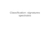 Classification: signatures spectrales. Lespace de représentation et les méthodes de classification Dans une situation idéale, chaque classe dobjets est.