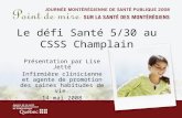 Le défi Santé 5/30 au CSSS Champlain Présentation par Lise Jetté Infirmière clinicienne et agente de promotion des saines habitudes de vie. 14 mai 2008.