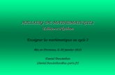 ATELIERS DE MATHEMATIQUES Editions Nathan Enseigner les mathématiques au cycle 2 Aix en Provence, le 20 janvier 2010 Daniel Bensimhon (daniel.bensimhon@ac-paris.fr)