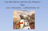 Les dernières siècles du Moyen-Âge. Les croisades, cathédrales et calamités.