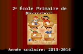 2 e École Primaire de Makrochori Année scolaire: 2013-2014.