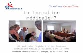 La formation médicale ? Gérard Juin, Sophie Gleizes Cervera Commission Médicale Nationale de la FFHB Assemblée Générale Fédérale - Limoges, 16 et 17 avril.