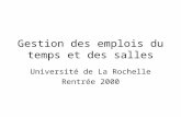 Gestion des emplois du temps et des salles Université de La Rochelle Rentrée 2000.