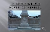 Par Alexis. Le monument de Miribel rend hommage aux morts de la première guerre mondiale, mais aussi à ceux de la seconde, aux trois victimes de la guerre.