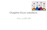 Chapitre 8.Les solutions - livre : p.185-187. 8.1. Définitions Exemples de solutions : solution de CuSO 4 solution de KMnO 4.