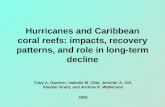Hurricanes and Caribbean coral reefs: impacts, recovery patterns, and role in long-term decline Toby A. Gardner, Isabelle M. Côté, Jennifer A. Gill, Alastair.