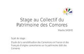 Stage au Collectif du Patrimoine des Comores Moeha SAISHO Sujet de stage : Etude de la sensibilisation des Comoriens en France et des Français dorigine.