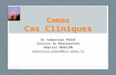 Comas Cas Cliniques Dr Sebastian PEASE Service de Réanimation Hôpital BEAUJON sebastian.pease@bjn.aphp.fr 15/06/2014 1.
