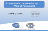 R: Importation de données sur Word et Powerpoint 08/10/2012 – présentation packages R– Agrocampus Ouest 1 R2PPT & R2WD BOULIOU Florence BSAIBES Antoine.