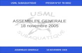 ASSEMBLEE GENERALE 18 NOVEMBRE 2005 USML SUBAQUATIQUE FFESSM N°07 78 0092 ASSEMBLEE GENERALE 18 novembre 2005.
