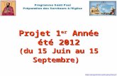 Http://programme.saint.paul.free.fr/ Projet 1 er Année été 2012 (du 15 Juin au 15 Septembre)