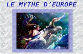 LE MYTHE DEUROPE. Zeus tombe un jour amoureux d Europe, princesse phénicienne.