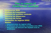 © Benoit Duguay, 2013 Plan la séance 10 Analyse des données Ressources Web Analyse de fréquences Mesures de position centrale Mesures de dispersion Mesures.