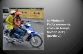 Le Vietnam Petits moments volés au temps, février 2011 (partie 2 )