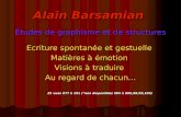 Alain Barsamian Études de graphisme et de structures Ecriture spontanée et gestuelle Matières à émotion Visions à traduire Au regard de chacun... 25 vues.