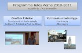 Programme Jules Verne 2010-2011 Académie d´Aix-Marseille Programme Jules Verne 2010-2011 Académie d´Aix-Marseille Gymnasium Lohbrügge Hambourg Allemagne.